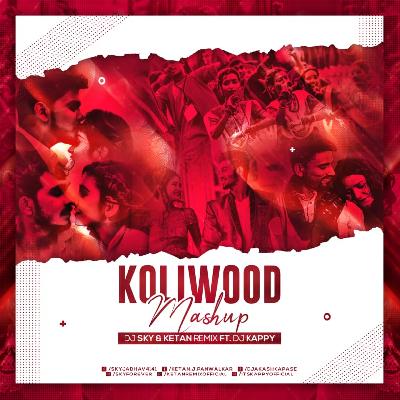 Koliwood Mashup - DJ Sky & Ketan Remix FT. DJ Kappy